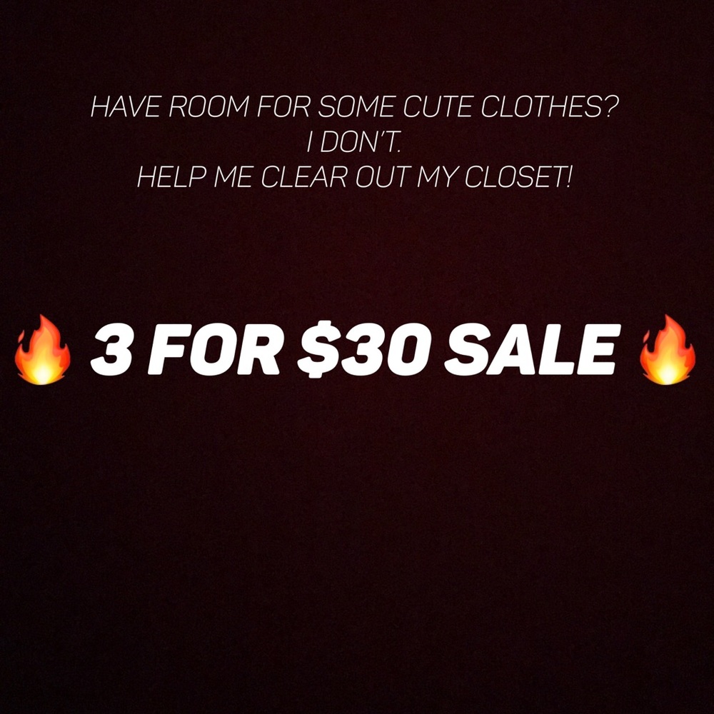 🔥 CLEAR MY CLOSET SALE 🔥 NEED GONE BY SEPT. 6